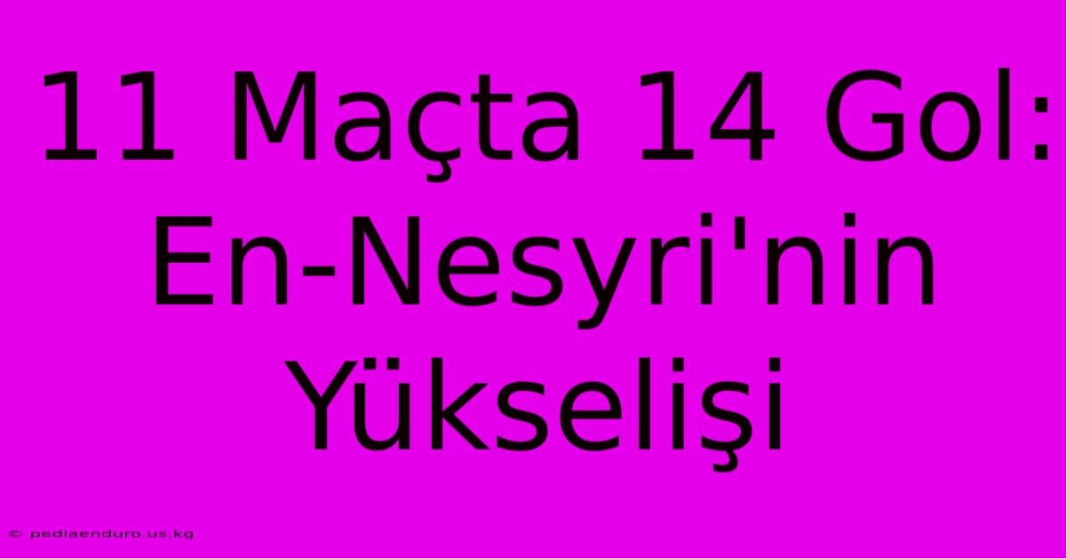 11 Maçta 14 Gol: En-Nesyri'nin Yükselişi