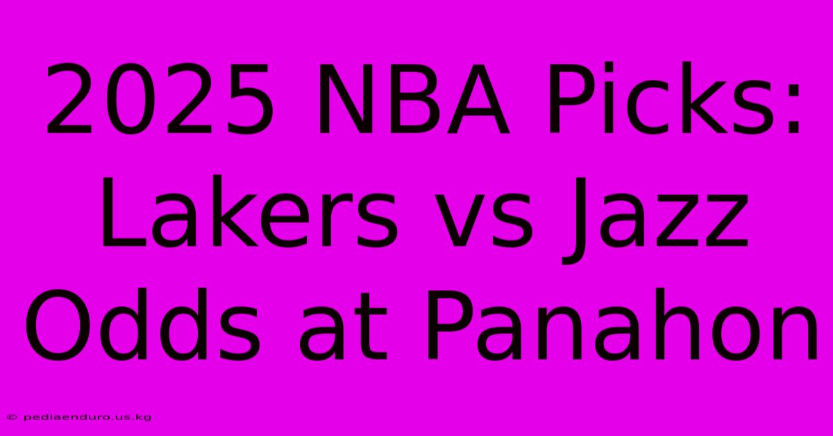 2025 NBA Picks: Lakers Vs Jazz Odds At Panahon