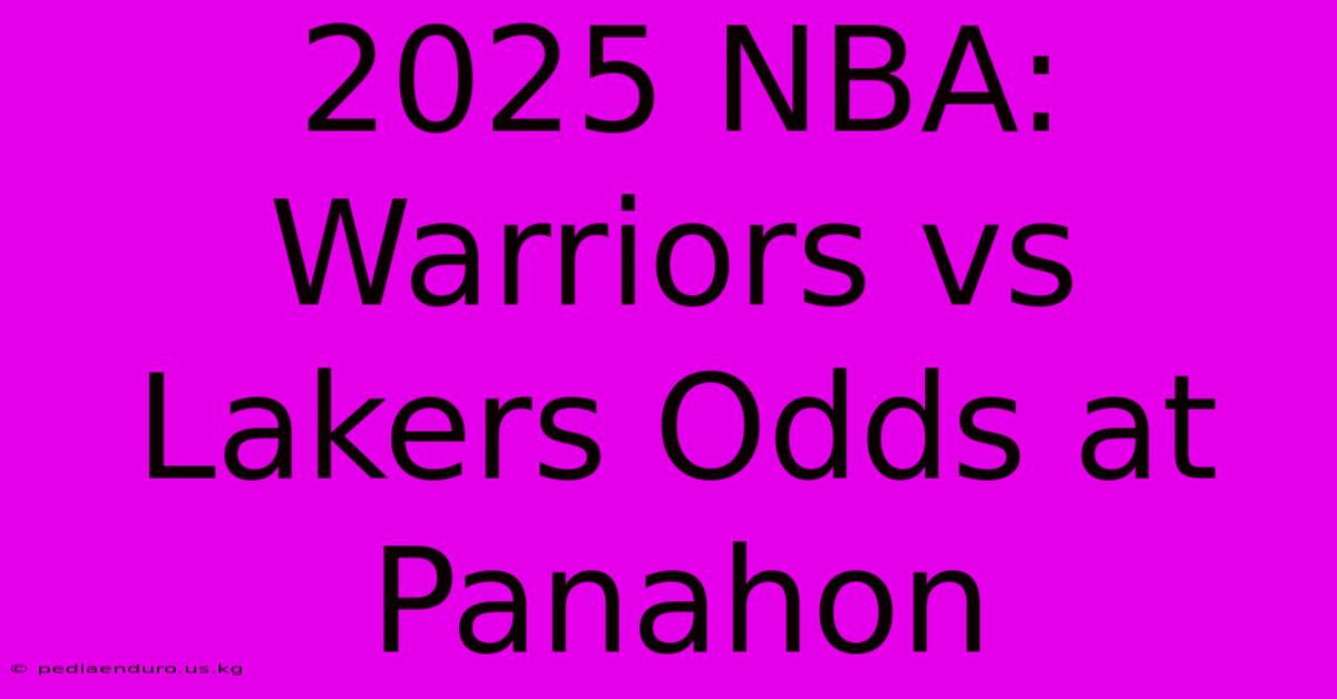 2025 NBA: Warriors Vs Lakers Odds At Panahon