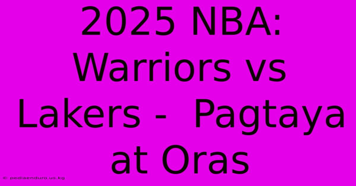 2025 NBA:  Warriors Vs Lakers -  Pagtaya At Oras