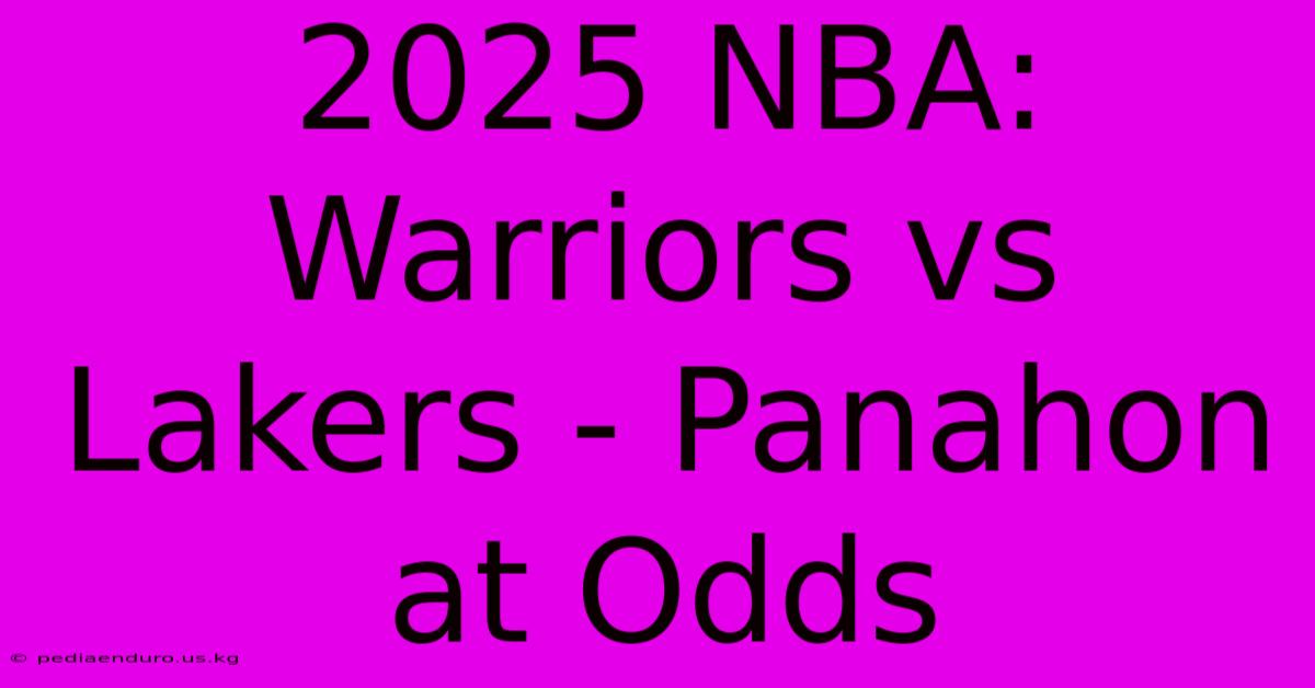 2025 NBA:  Warriors Vs Lakers - Panahon At Odds