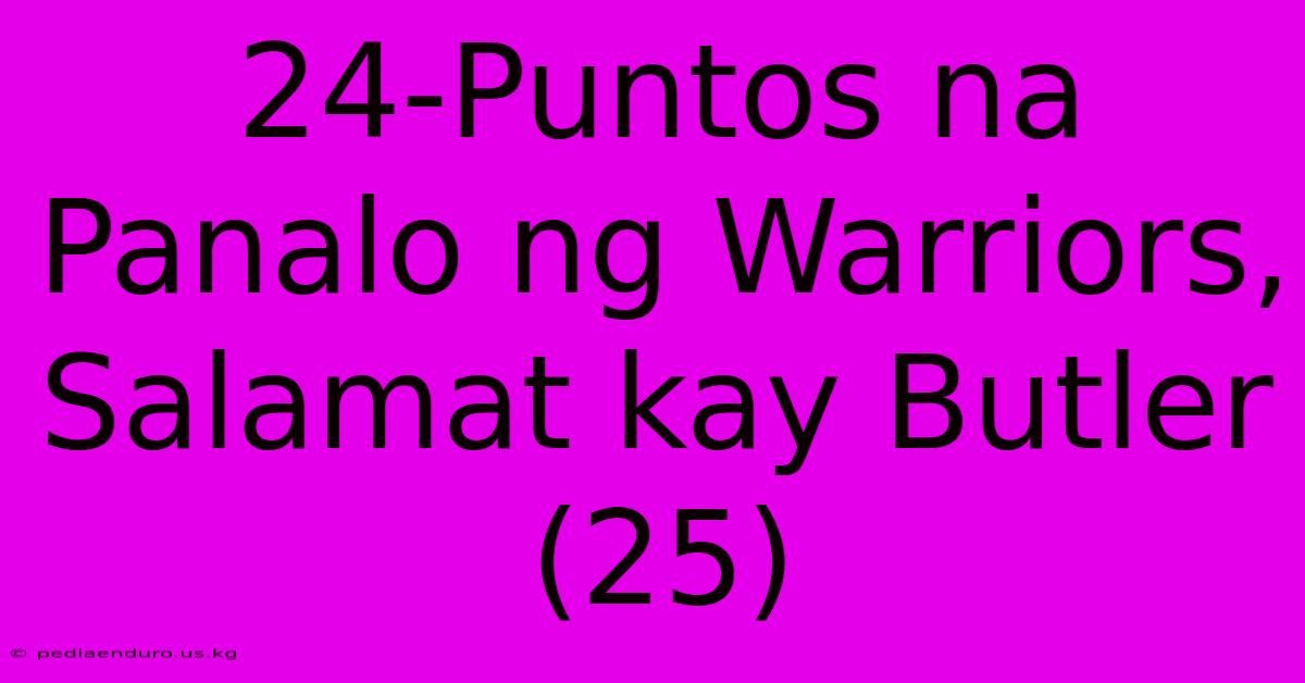 24-Puntos Na Panalo Ng Warriors, Salamat Kay Butler (25)