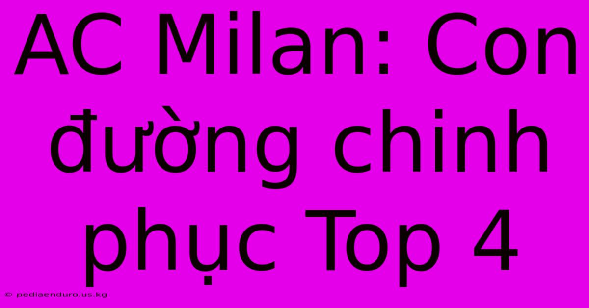 AC Milan: Con Đường Chinh Phục Top 4