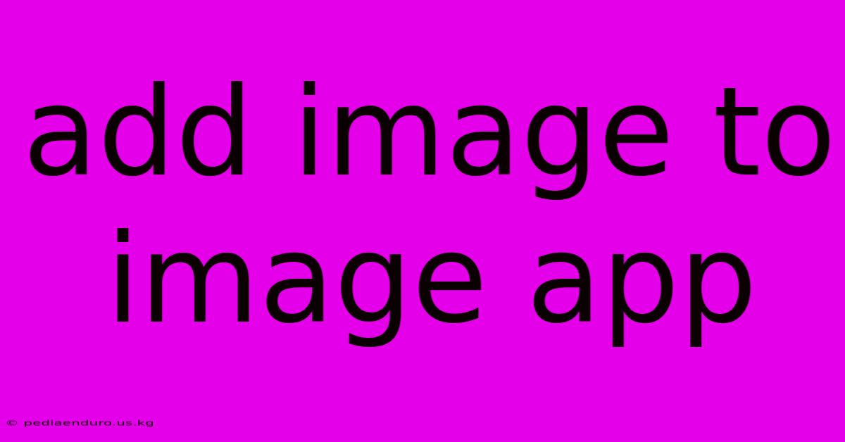 Add Image To Image App