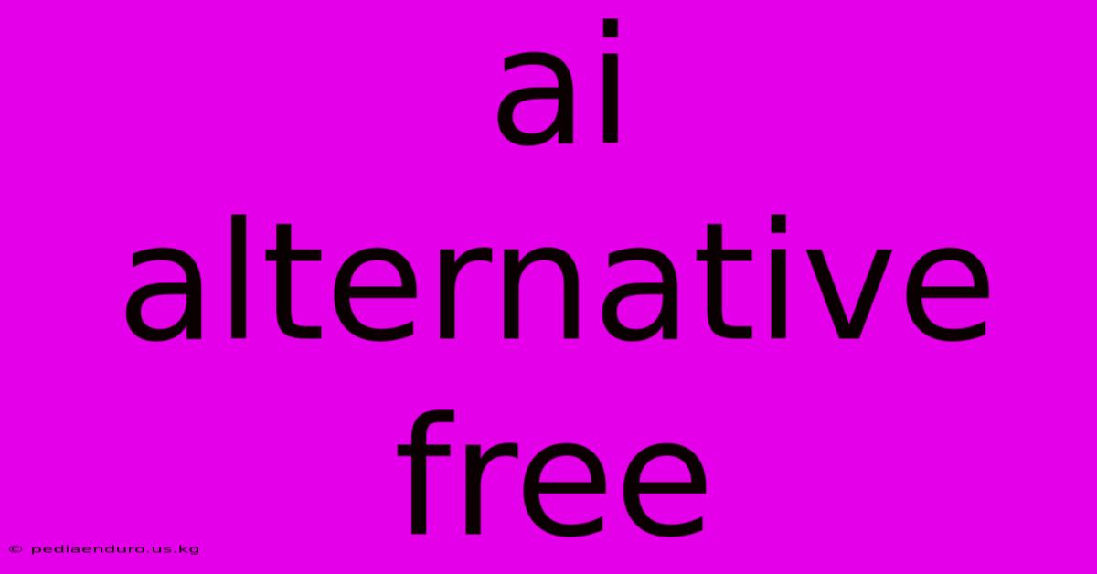 Ai Alternative Free