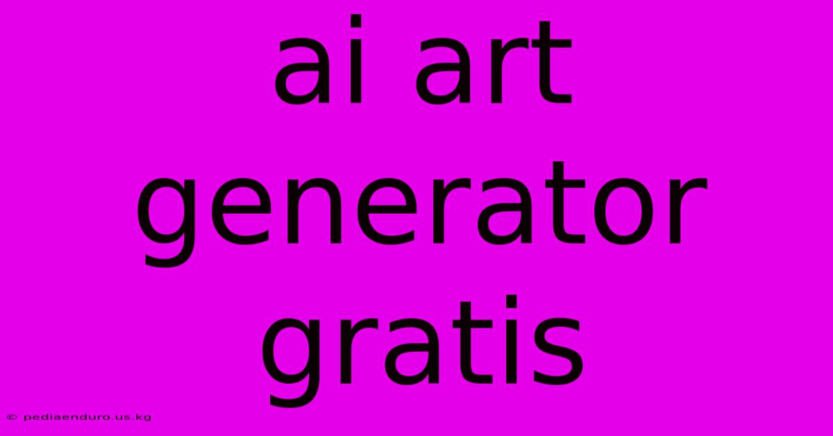 Ai Art Generator Gratis