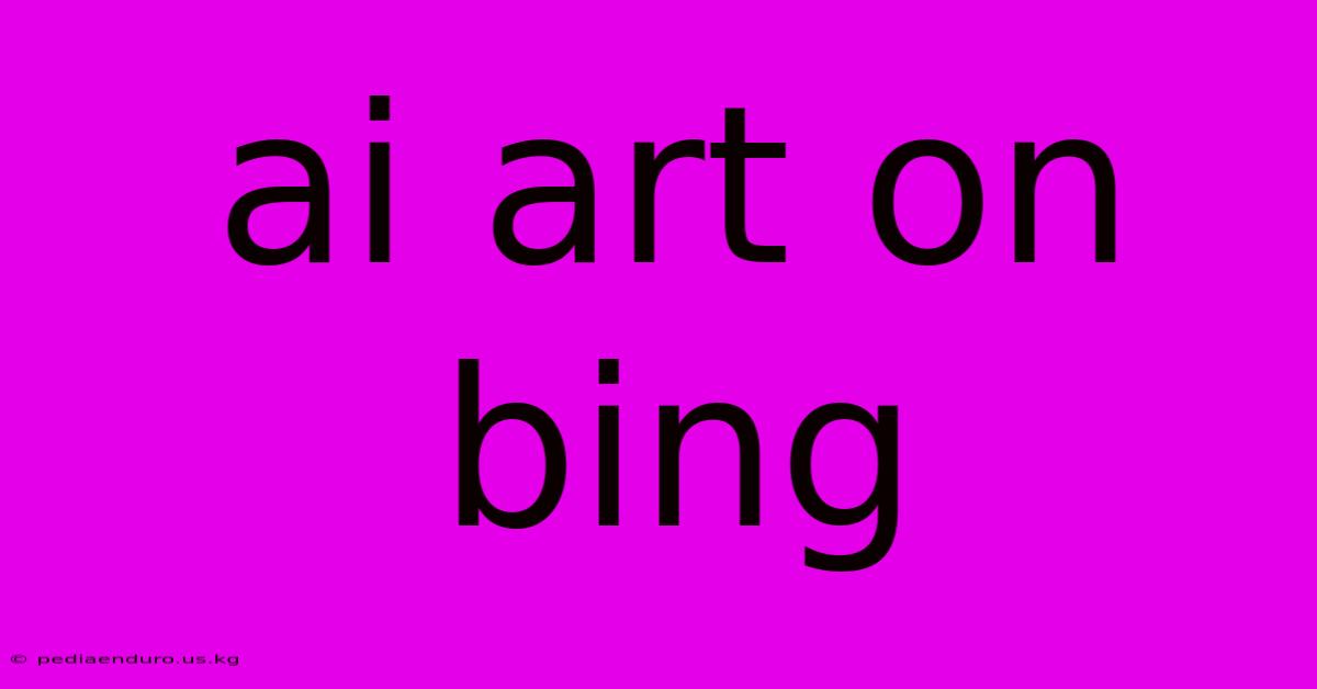 Ai Art On Bing