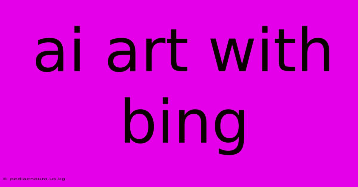 Ai Art With Bing