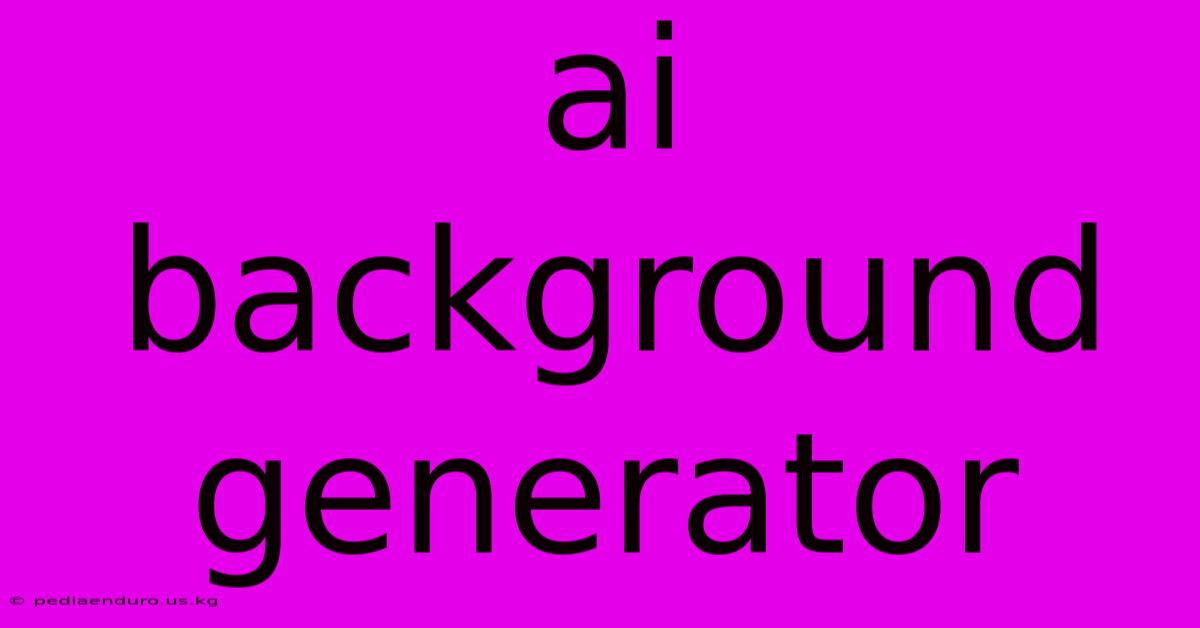 Ai Background Generator