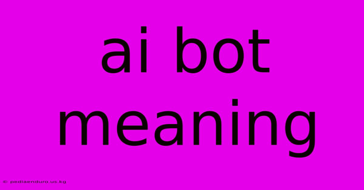 Ai Bot Meaning