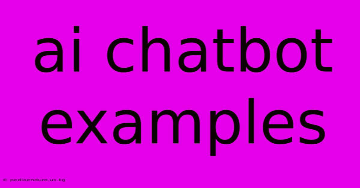 Ai Chatbot Examples