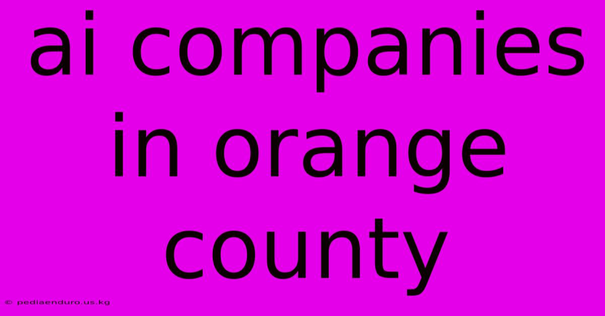 Ai Companies In Orange County