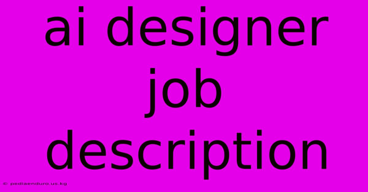 Ai Designer Job Description