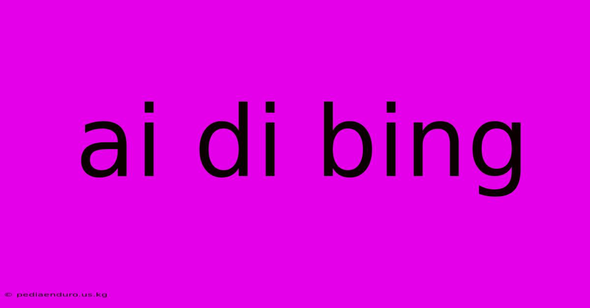 Ai Di Bing