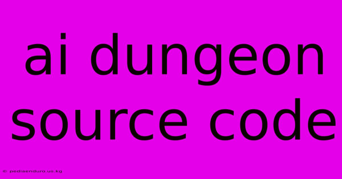 Ai Dungeon Source Code