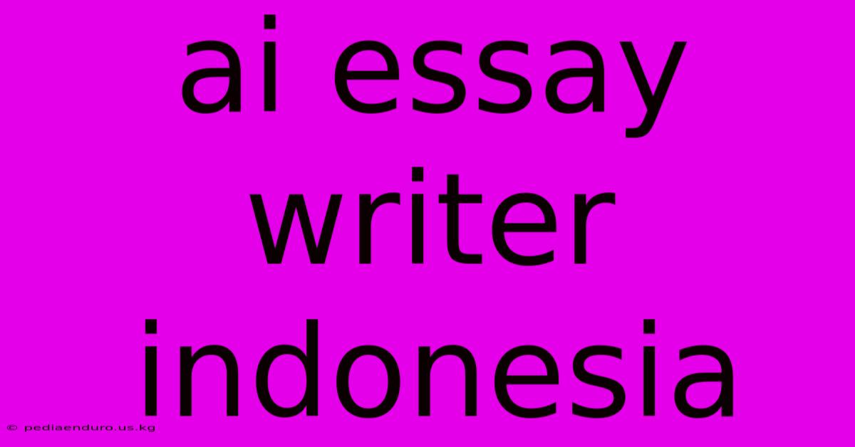 Ai Essay Writer Indonesia