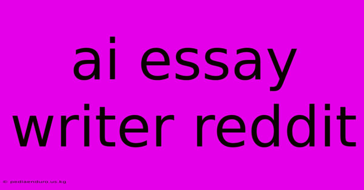 Ai Essay Writer Reddit