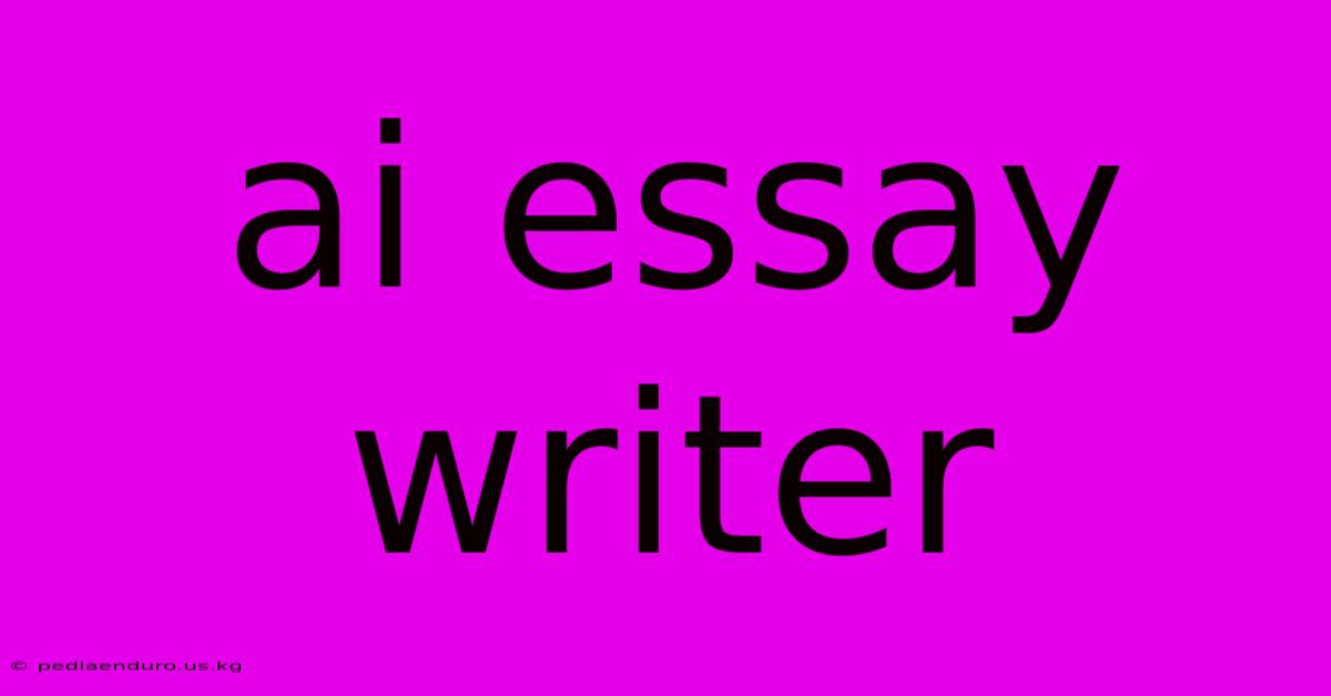 Ai Essay Writer