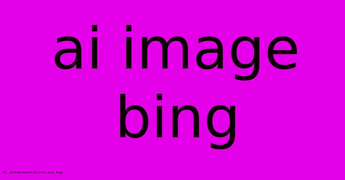 Ai Image Bing