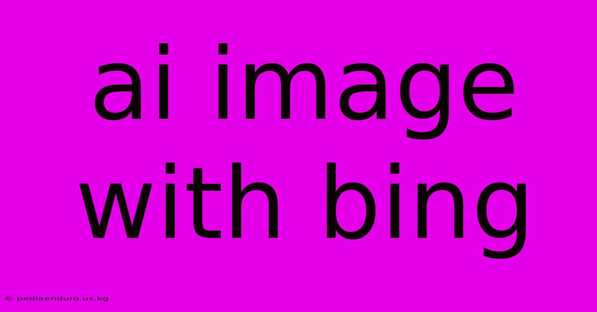 Ai Image With Bing