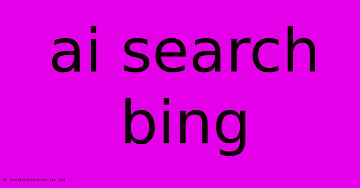 Ai Search Bing