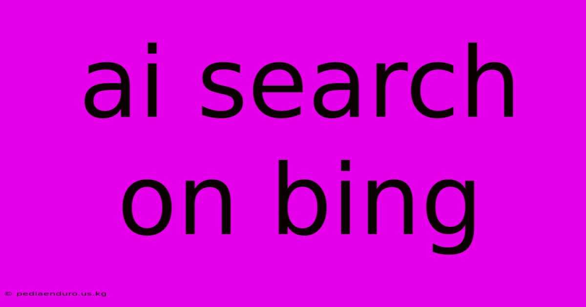 Ai Search On Bing