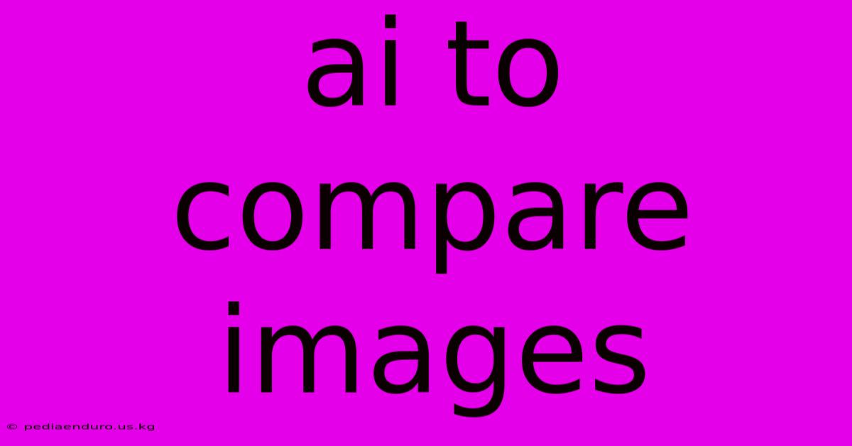 Ai To Compare Images