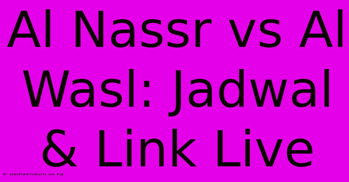 Al Nassr Vs Al Wasl: Jadwal & Link Live