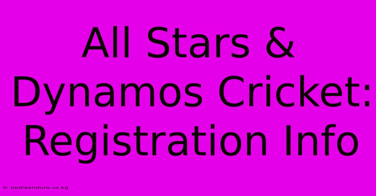 All Stars & Dynamos Cricket: Registration Info