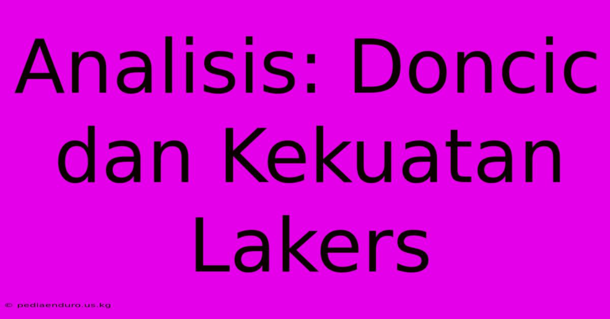 Analisis: Doncic Dan Kekuatan Lakers