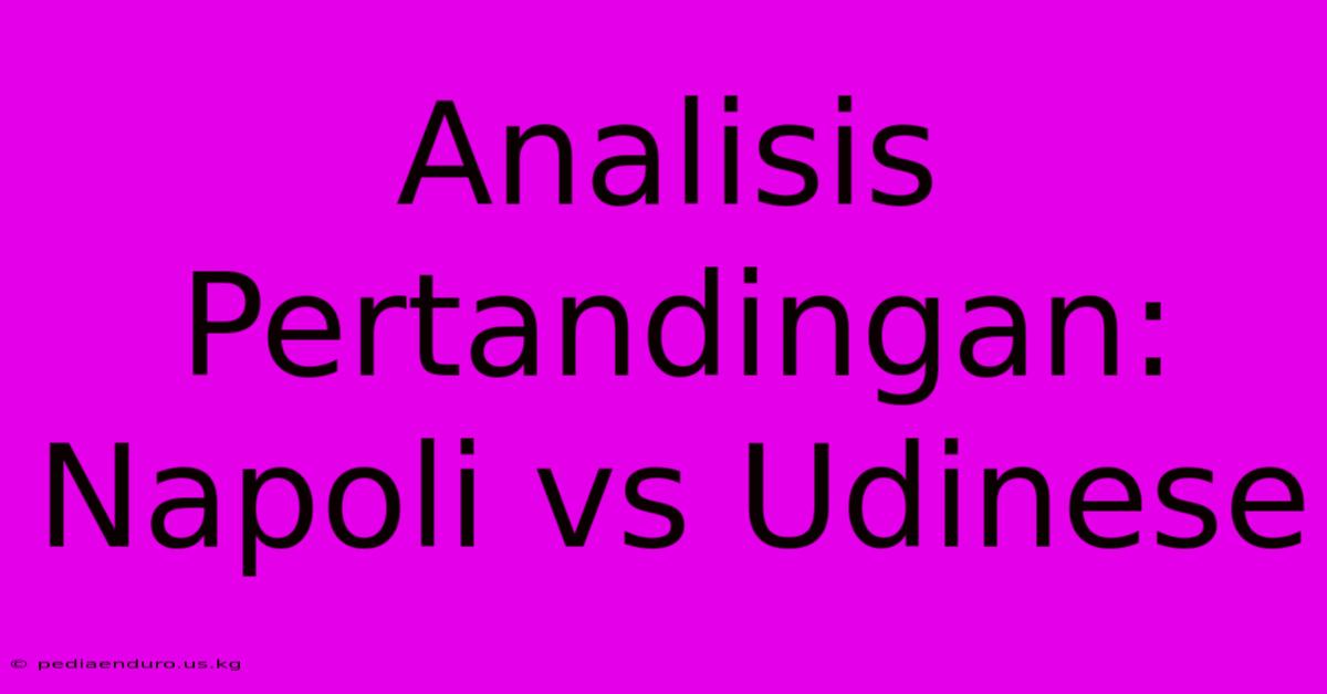 Analisis Pertandingan: Napoli Vs Udinese