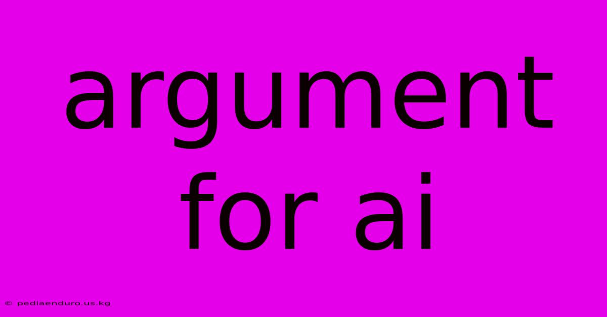 Argument For Ai