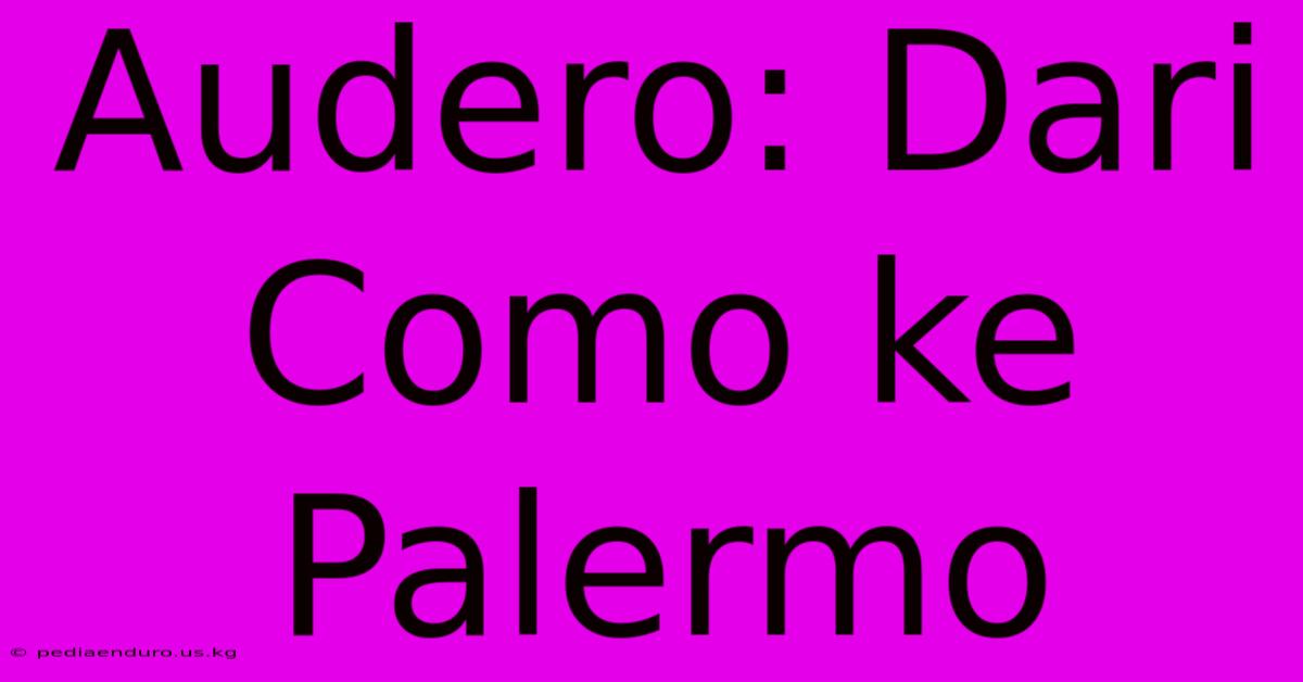 Audero: Dari Como Ke Palermo