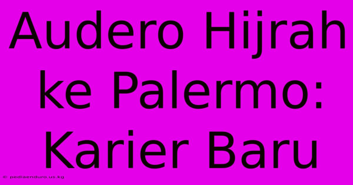 Audero Hijrah Ke Palermo:  Karier Baru