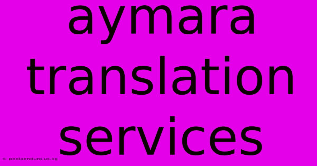 Aymara Translation Services