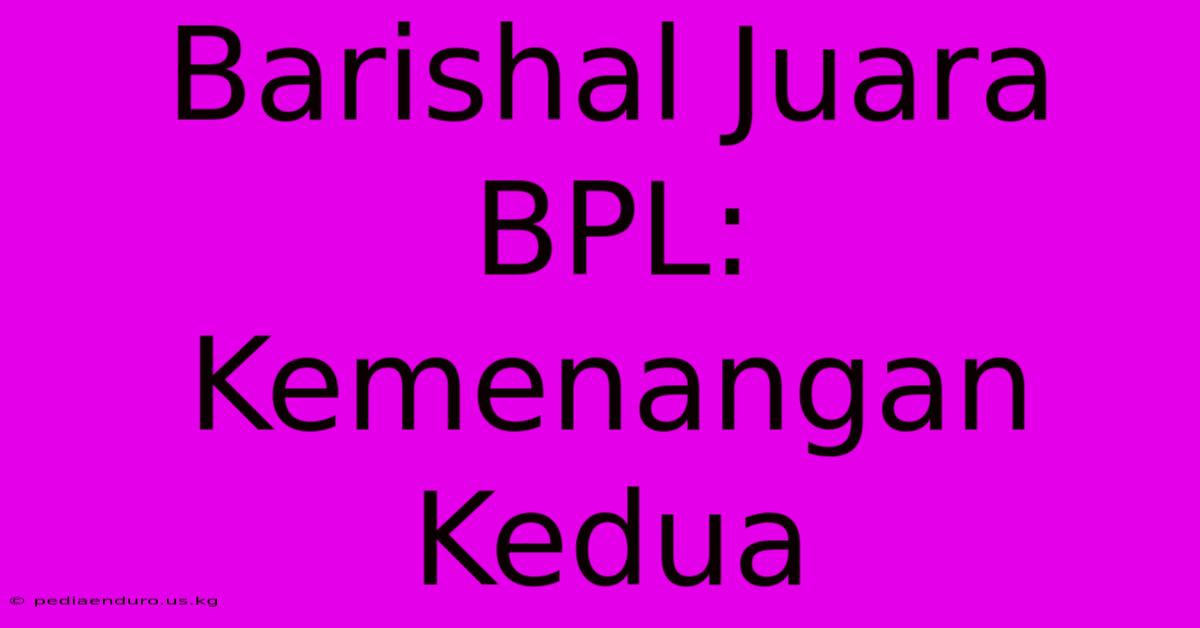 Barishal Juara BPL: Kemenangan Kedua