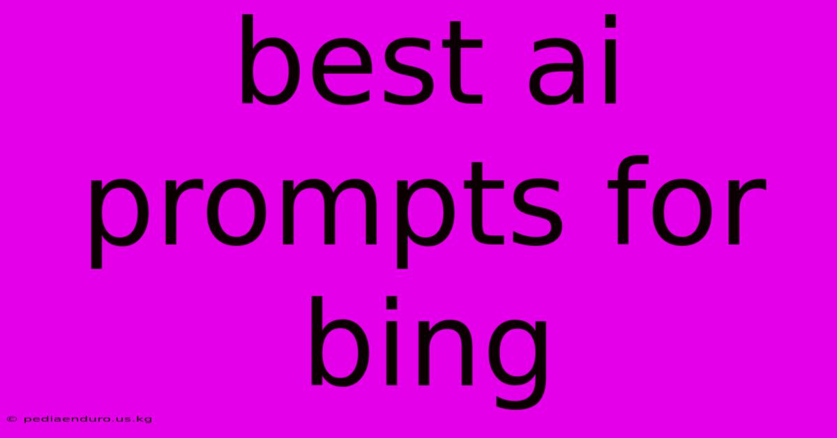 Best Ai Prompts For Bing