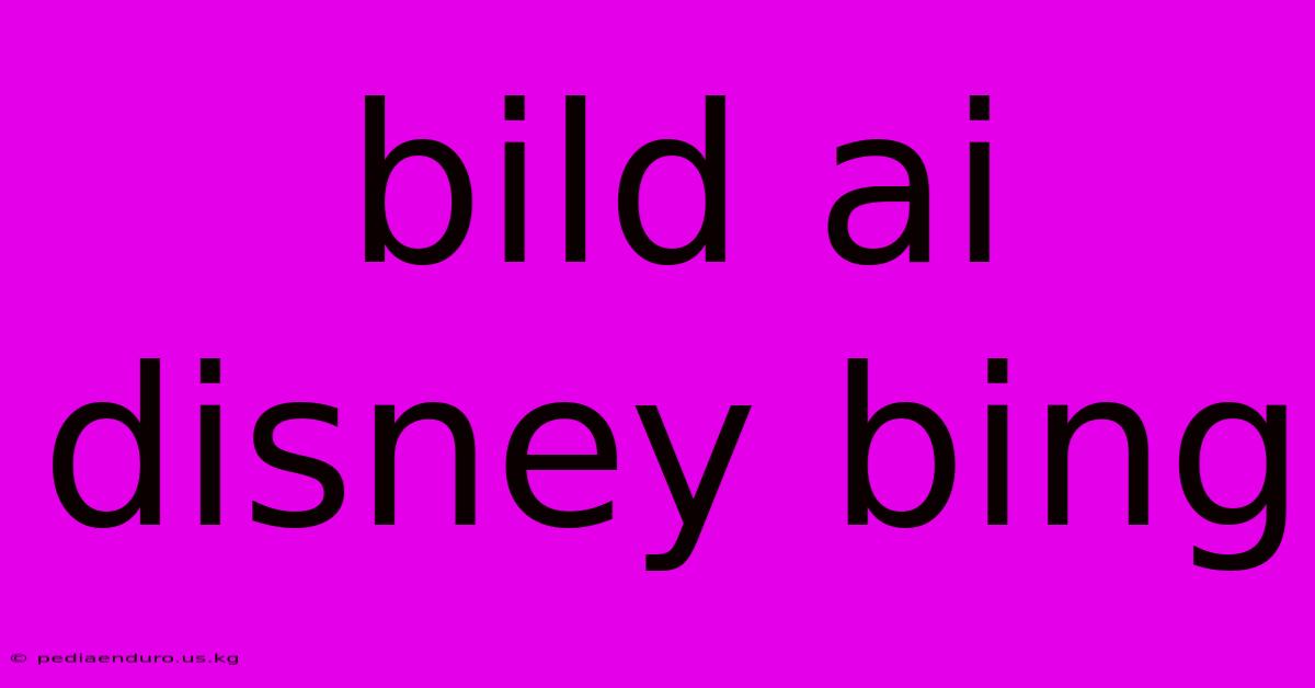 Bild Ai Disney Bing