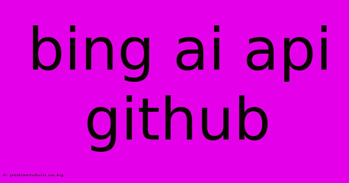 Bing Ai Api Github