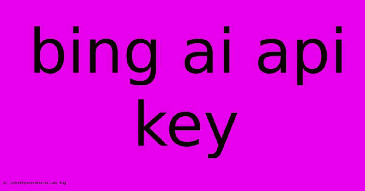 Bing Ai Api Key