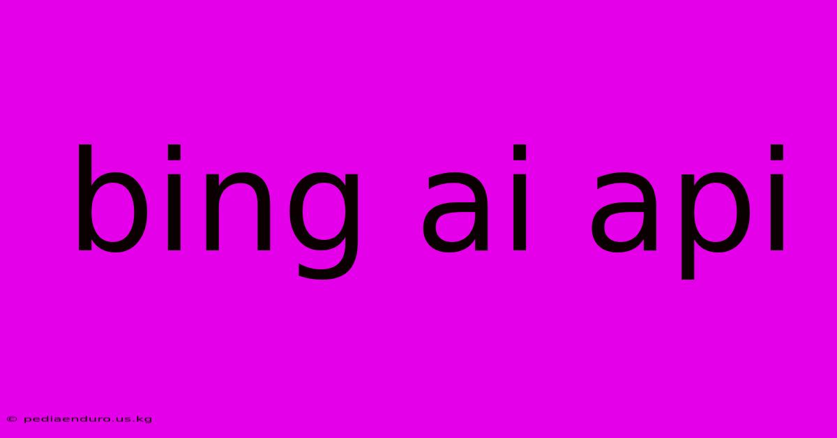 Bing Ai Api