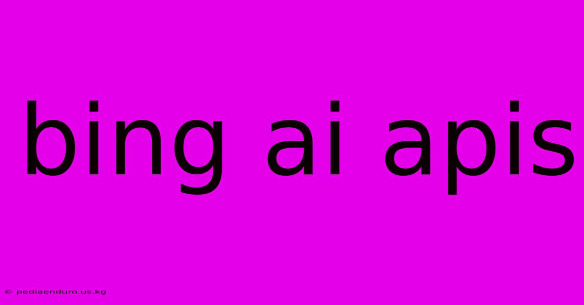 Bing Ai Apis