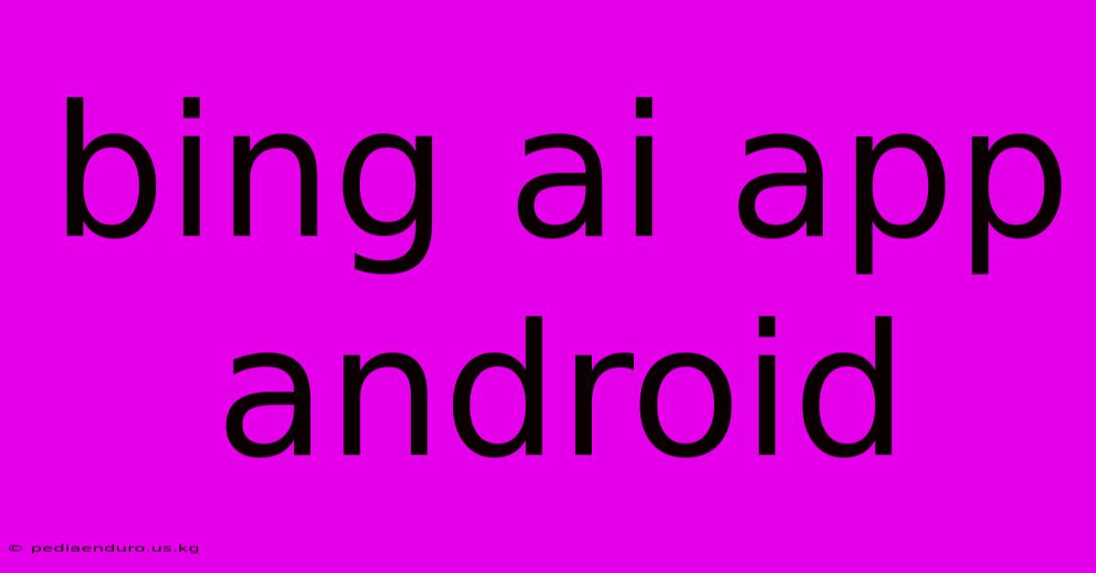 Bing Ai App Android