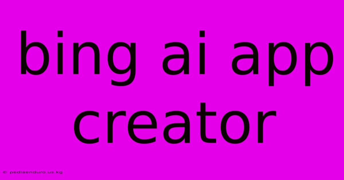 Bing Ai App Creator