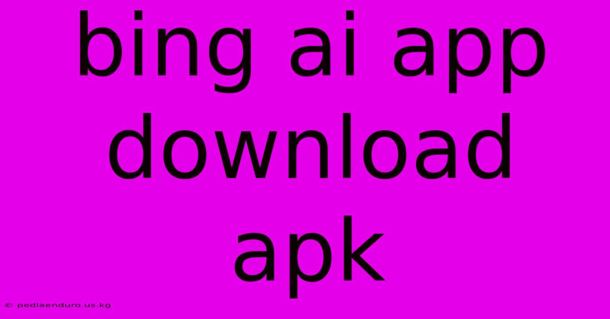 Bing Ai App Download Apk