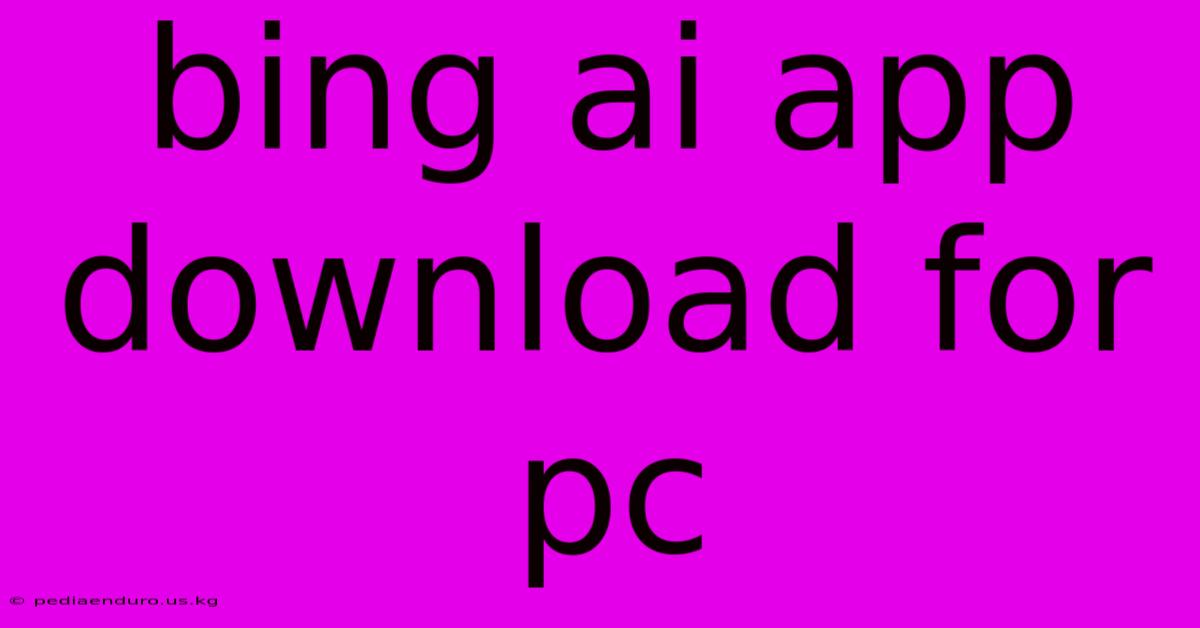 Bing Ai App Download For Pc