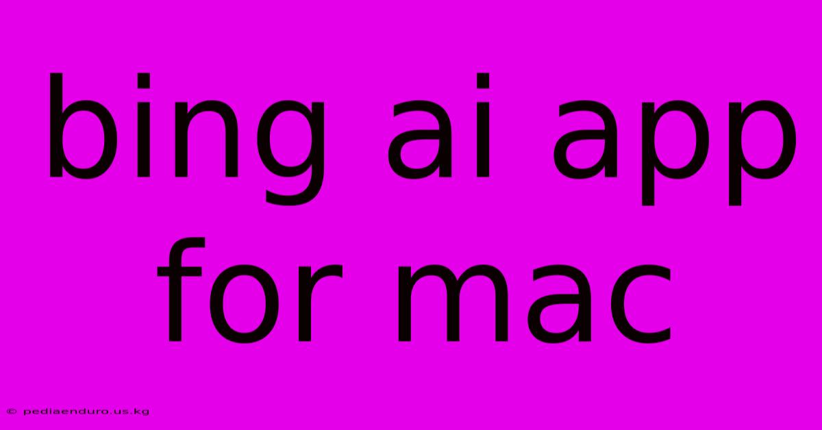 Bing Ai App For Mac