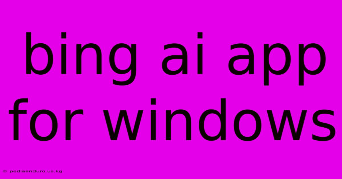 Bing Ai App For Windows