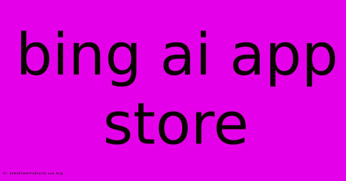 Bing Ai App Store