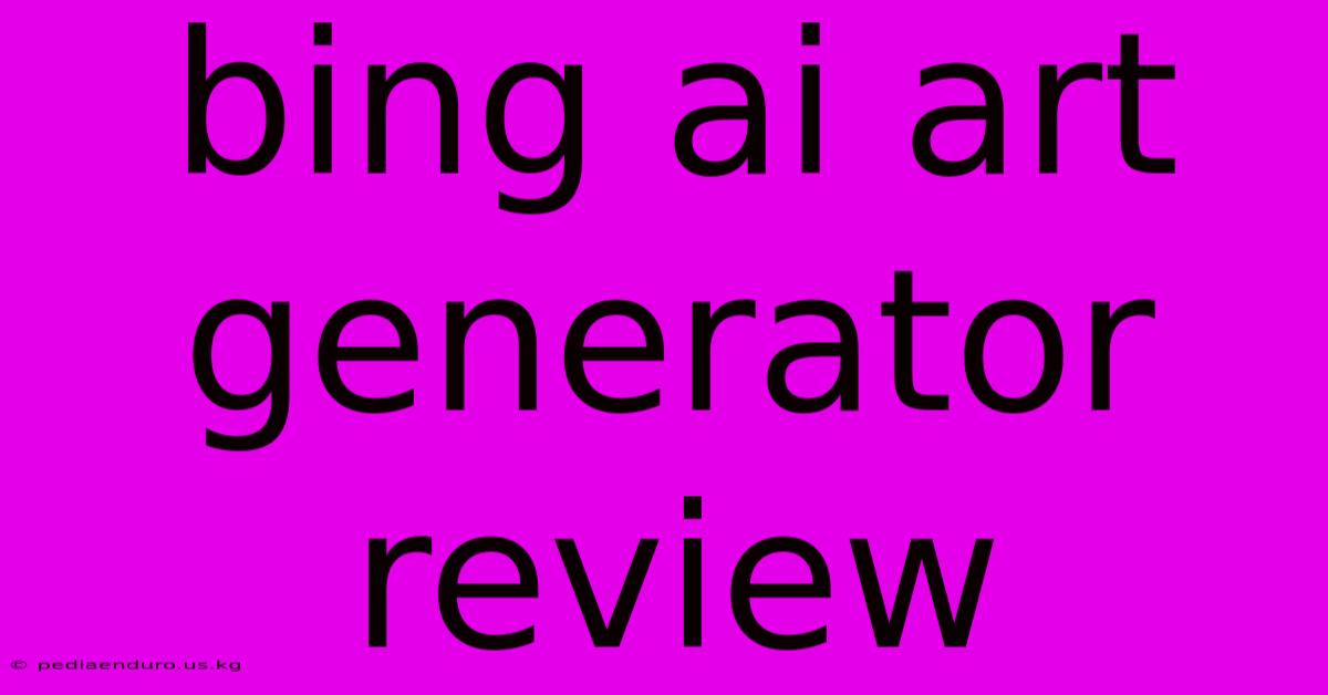 Bing Ai Art Generator Review